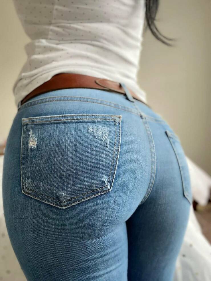 Those Jeans Are TIGHT!