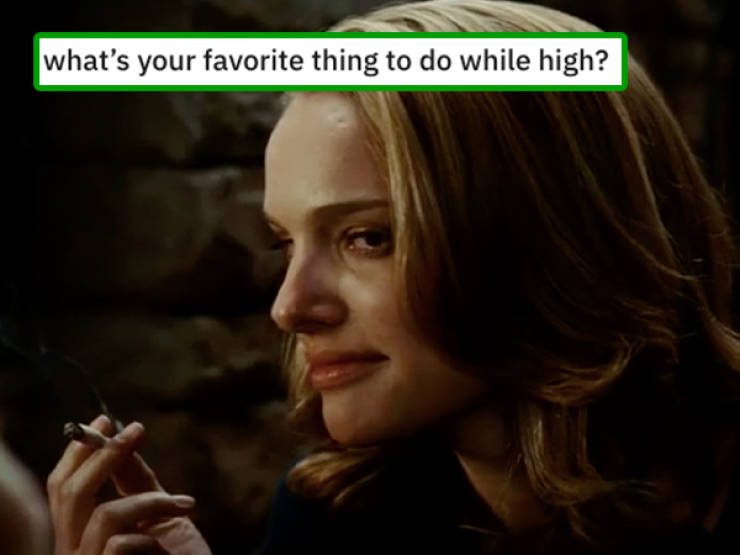 High Times: Stoners Share Their Favorite Activities
