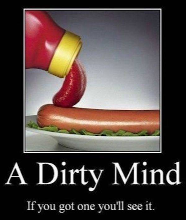 Dirty Minds Only!