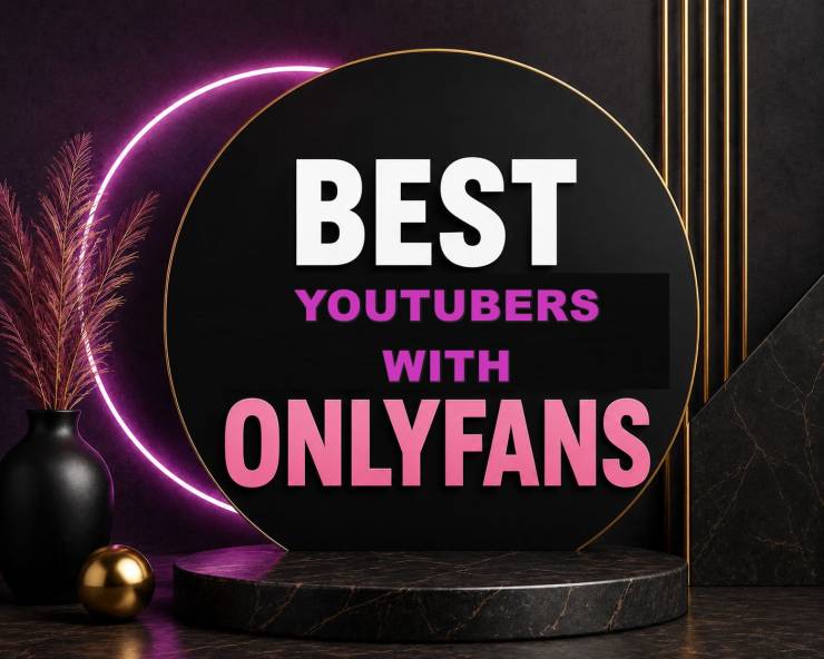 25 Best YouTubers with OnlyFans [Our Top YouTubers with OnlyFans Creators]