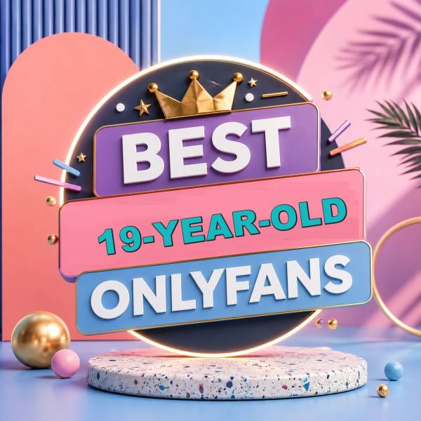 25 Best 19-Year-Old OnlyFans [Our Top 19-Year-Old Creators]