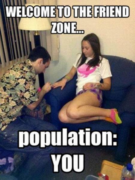Friendzone Is Where The Most Noble Of Men Fall