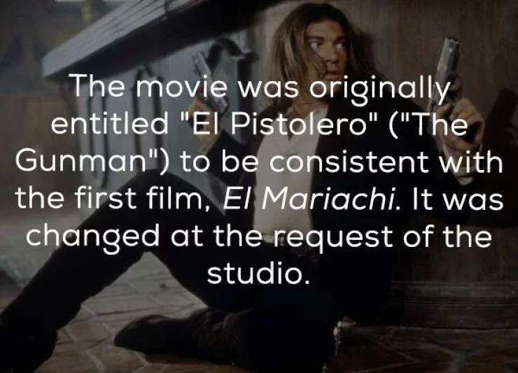 Hot And Action-Packed Facts About The “Desperado”