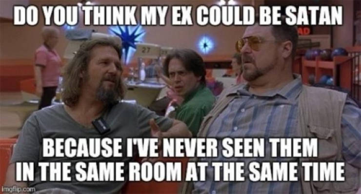 And How Was Your Ex?