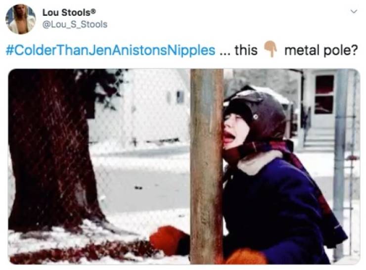 What’s Colder Than Jennifer Aniston’s Nipples?